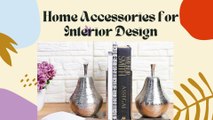 Home Accessories for Interior Design