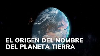 Origen del nombre del planeta Tierra