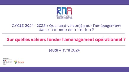 RNA 4 avril 2024 - Après-midi - Cycle 2024-2025 : Quelle(s)  valeur(s) pour l’aménagement dans un monde en transition ? - 1ère journée : Sur quelle(s) valeur(s) fonder l’aménagement opérationnel ? - Maison de l’Océan - Paris