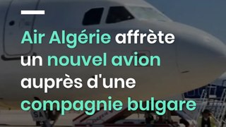 Air Algérie affrète un nouvel avion auprès d'une compagnie bulgare