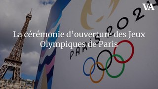 La cérémonie d'ouverture des Jeux Olympiques de Paris