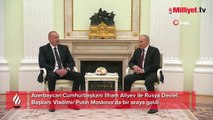 Moskova'da kritik görüşme! Aliyev ile Putin bir araya geldi