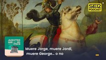 Muere Jorge, muere Jordi, muere George… o no