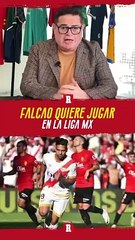Radamel Falcao ILUSIONADO con LLEGAR a la LIGA MX