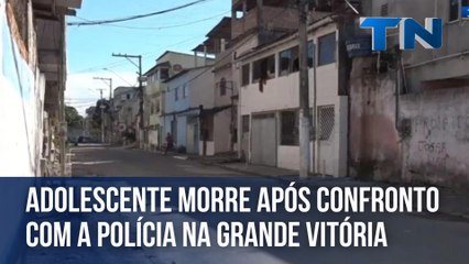 Adolescente morre após confronto com a polícia na Grande Vitória