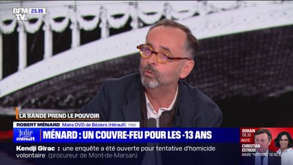 LA BANDE PREND LE POUVOIR - Robert Ménard: un couvre-feu pour les moins de 13 ans