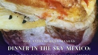 José Antonio Haua Maauad- Un viaje culinario a las nubes con vistas que te robarán el corazón: