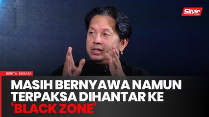 Masih bernyawa namun terpaksa dihantar ke 'Black Zone'