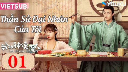 THẦN SỬ ĐẠI NHÂN CỦA TÔI - Tập 01 VIETSUB | Lý Tử Tuyền & Trần Tĩnh Khả