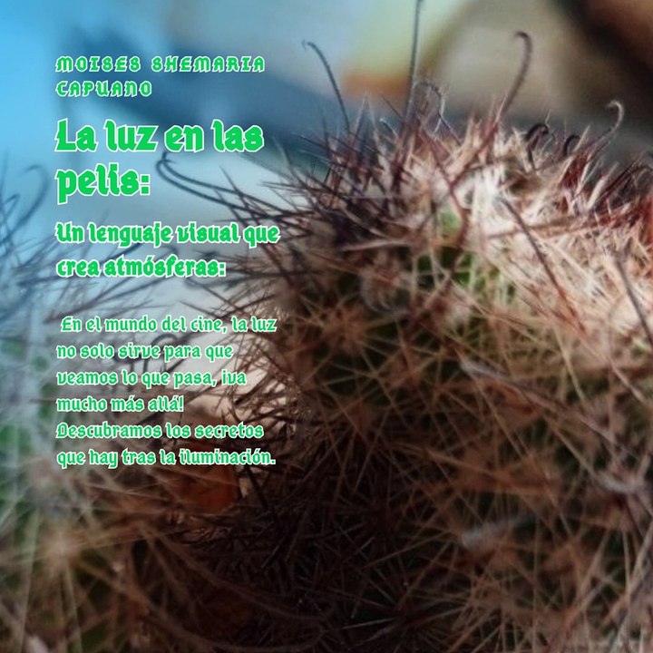 Moises Shemaria Capuano | La Luz en las Pelis (Parte 1) (Creado por @MoisesShemariaCapuano)