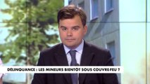 L'édito de Gauthier Le Bret : «Les mineurs bientôt sous couvre-feu ?»