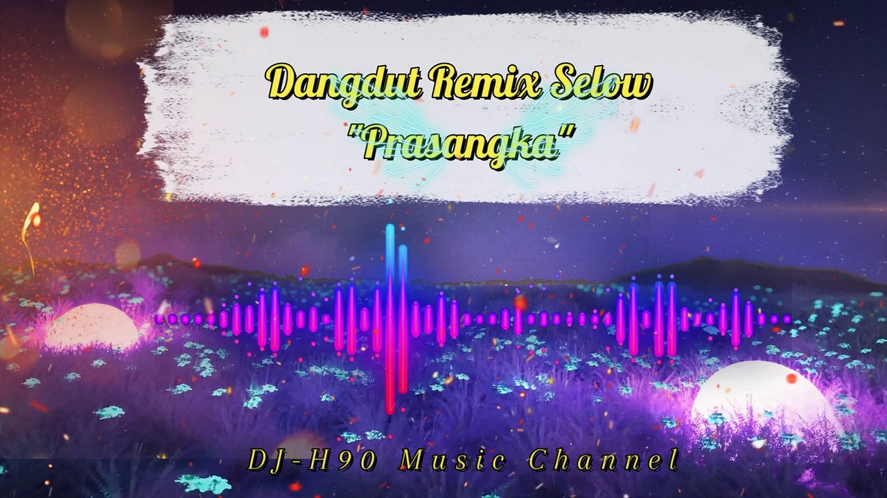 DJ-Selow Remix Prasangka-H90-Music Channel Daylimotion