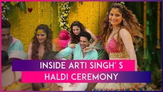 Arti Singh Haldi Ceremony: Bride-To-Be Dances With Brother Krushna Abhishek & Fiancé Dipak