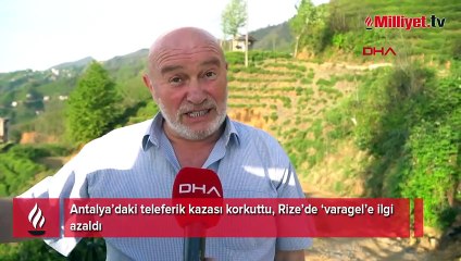 Antalya’daki teleferik kazası korkuttu, Rize’de ‘varagel’e ilgi azaldı