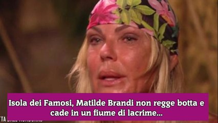 Isola dei Famosi, Matilde Brandi non regge botta e cade in un fiume di lacrime...