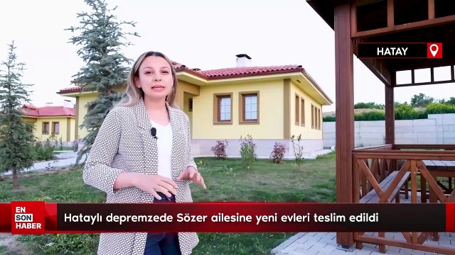 Hataylı depremzede Sözer ailesine yeni evleri teslim edildi