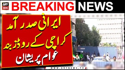 Karachi roads closure extended till 7pm amid Iranian president's visit