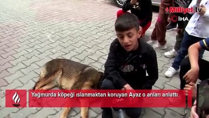 Yağmurda köpeği ıslanmaktan koruyan Ayaz o anları anlattı
