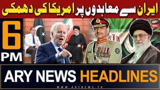 ARY News 6 PM Prime Time Headlines | 23rd  April 2024 | IRAN-PAKISTAN - Big News