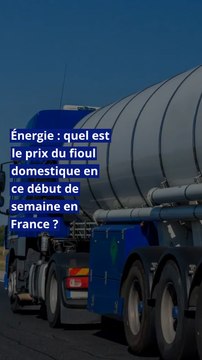 Énergie : quel est le prix du fioul domestique en ce début de semaine en France ?