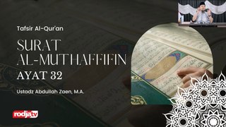 Ustadz Abdullah Zaen: Tafsir Al-Qur'an Surat Al-Muthaffifin ayat 32