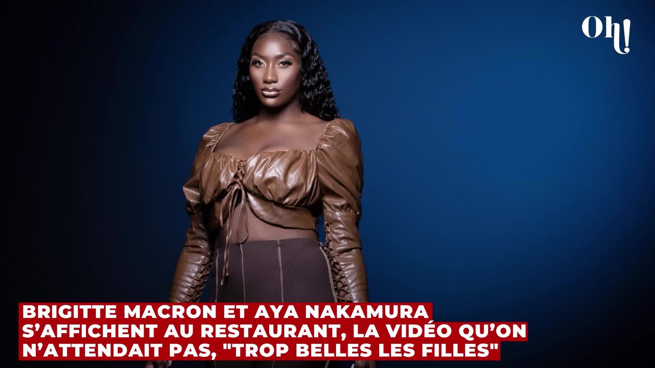 Brigitte Macron et Aya Nakamura s’affichent au restaurant, la vidéo qu’on n’attendait pas, "trop belles les filles"