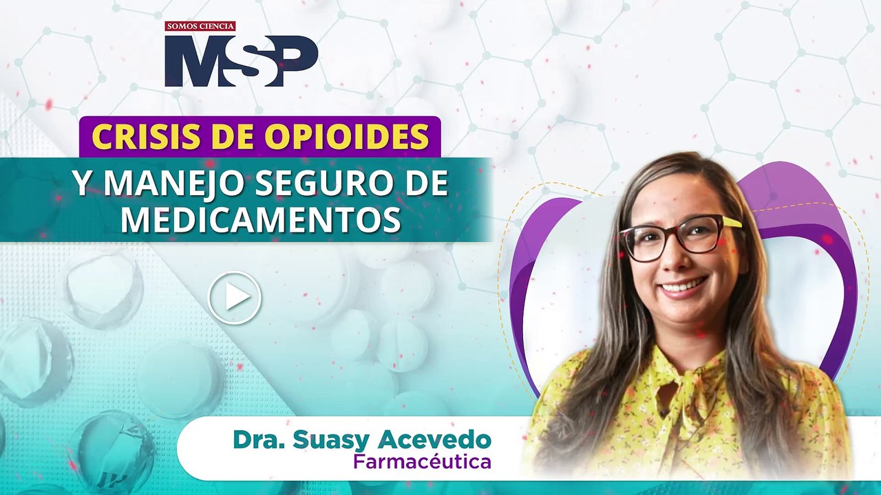 Crisis de opioides y manejo seguro de medicamentos analgésicos opiáceos - #ExclusivoMSP
