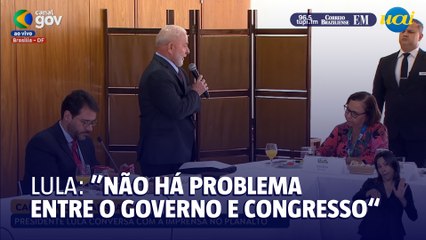 Lula diz que não há problema do governo com o congresso
