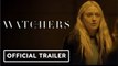The Watchers | Official Trailer - Dakota Fanning, Georgina Campbell - Ao Nees