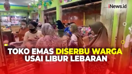 Penuhi Kebutuhan Usai Libur Lebaran, Toko Emas di Bekasi Diserbu Warga
