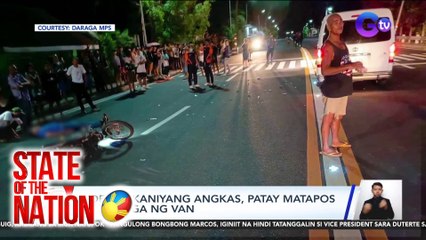 State of the Nation Part 1: Banggaan ng motor at van; Tumagilid na mga poste ng kuryente; Atbp.