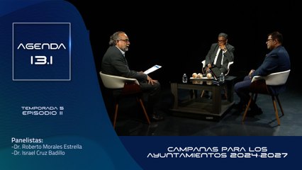 T5 Ep.11 - Agenda 13.1 | Campañas para los ayuntamientos 2024-2027