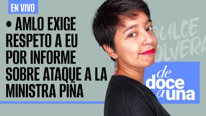 #EnVivo #DeDoceAUna¬ AMLO pide respeto a EU por Informe sobre ataque a Piña¬ Van por Ley de Amnistía