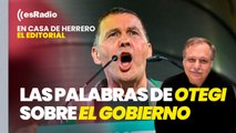 Editorial Luis Herrero: Otegi garantiza que no pondrá en riesgo el apoyo de Bildu al Gobierno de Sánchez
