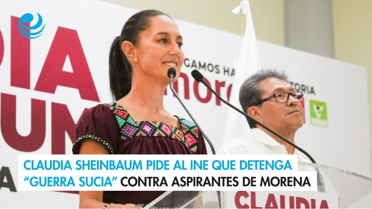 Claudia Sheinbaum pide al INE que detenga “Guerra Sucia” contra aspirantes de Morena