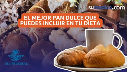 Este es el mejor pan dulce que puedes incluir en tu dieta