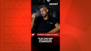 Ao Lance!, Léo Moura revela que fez de tudo para que filho torcesse para o Flamengo