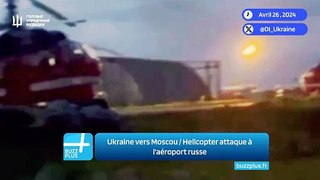 Ukraine vers Moscou / Helicopter attaque à l'aéroport russe