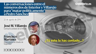 Las conversaciones entre el número dos de Interior y Villarejo para 
