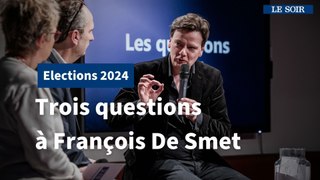 Elections 2024: trois questions à François De Smet