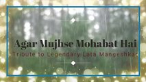 Agar Mujhse Mohabat Hai - Tribute to Lata Mangeshkar - Old is Gold - Famous Song
