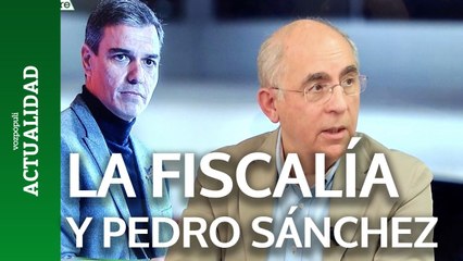 La Fiscalía parece la abogacía del propio Sánchez y no está ejerciendo su labor