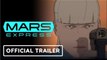 Mars Express | Official English Trailer (2024) - Ao Nees