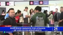 Trujillo: 200 viajeros varados en aeropuerto tras suspensión de sus vuelos