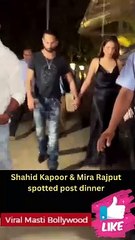 Shahid Kapoor & Mira Rajput spotted post dinner