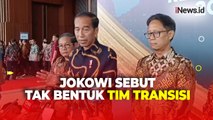 Jokowi Tegaskan Tak Bentuk Tim Transisi untuk Prabowo-Gibran