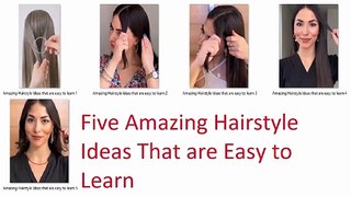 Amazing Hairstyle Ideas that are easy to learn