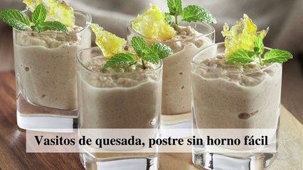Vasitos de quesada, postre sin horno fácil