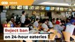 Just reject call for ban on 24-hour eateries, MP tells Dzulkefly