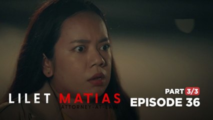 Lilet Matias, Attorney-At-Law: Lilet, witness sa isang krimen! (Full Episode 36 - Part 3/3)